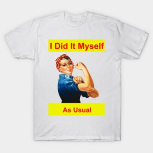 I Did It Myself As Usual T-Shirt